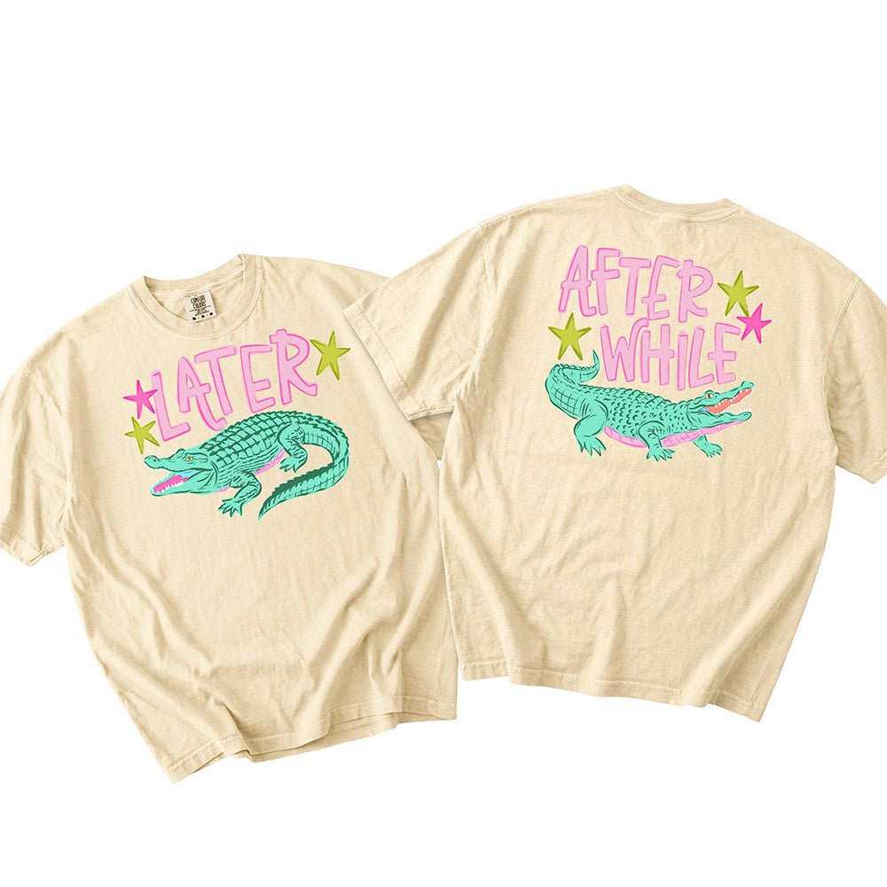 Later Alligator After While Crocodile | Retro Front & Back Graphic T-Shirt | Embedded Designz