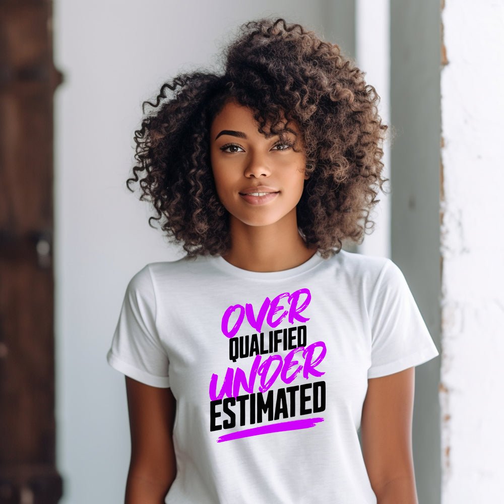 Overqualified Underestimated Premium Statement Tee | Embedded Designz
