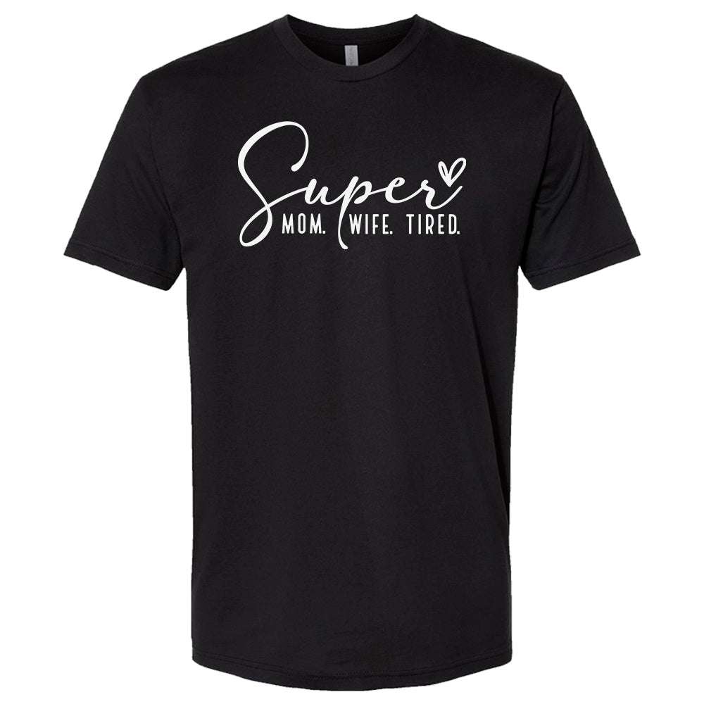 Super Mom. Wife. Tired. Premium T-Shirt | Embedded Designz