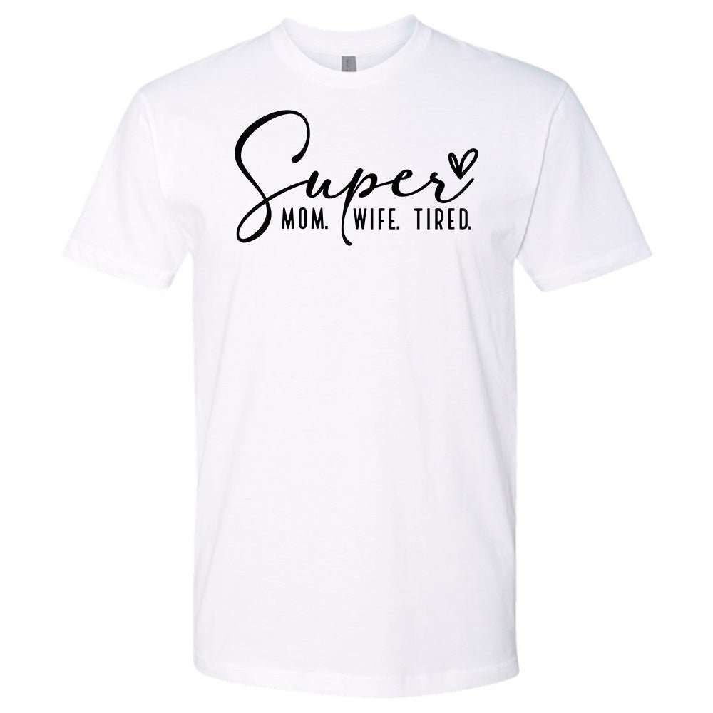 Super Mom. Wife. Tired. Premium T-Shirt | Embedded Designz