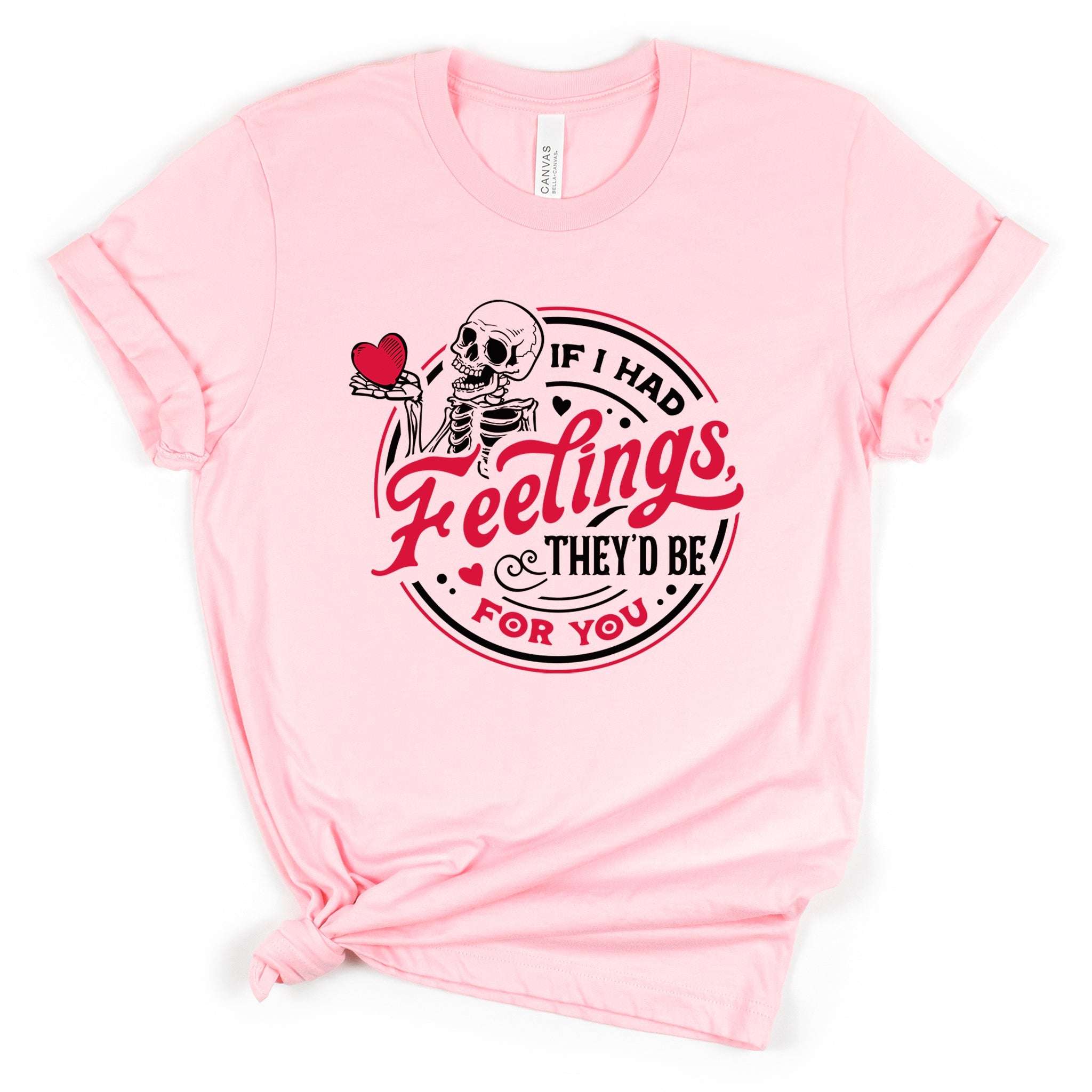 If I Had Feelings, They'd Be For You Premium Valentine's T-Shirt | Embedded Designz