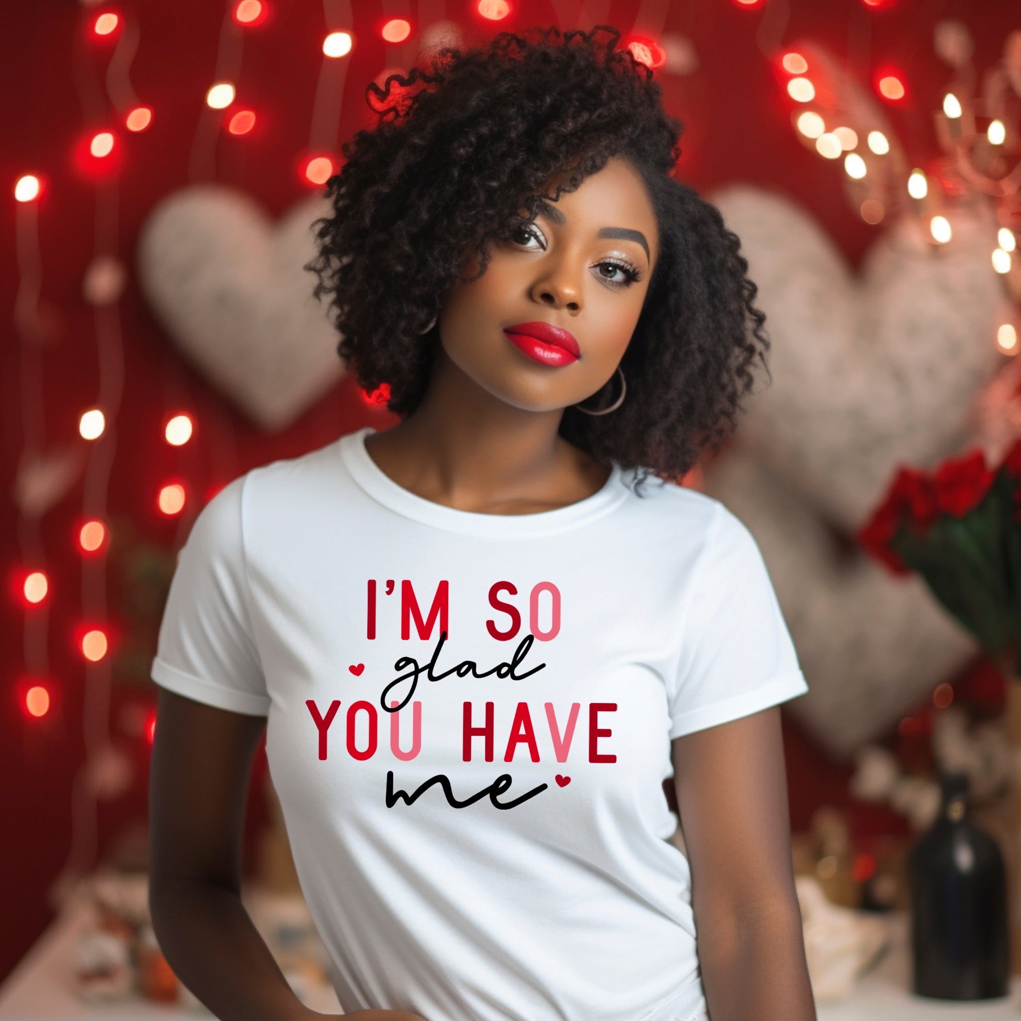 I'm So Glad You Have Me Premium Valentine's T-Shirt | Embedded Designz