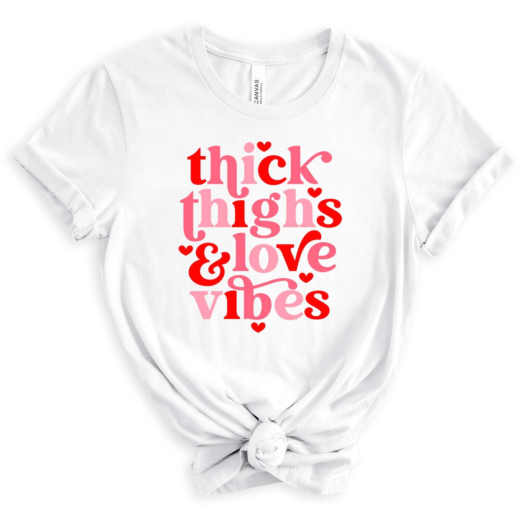 Thick Thighs & Love Vibes Premium Valentine's T-Shirt | Embedded Designz
