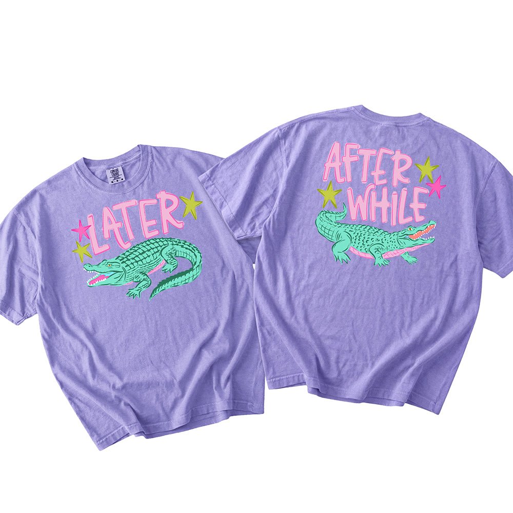 Later Alligator After While Crocodile | Retro Front & Back Graphic T-Shirt | Embedded Designz