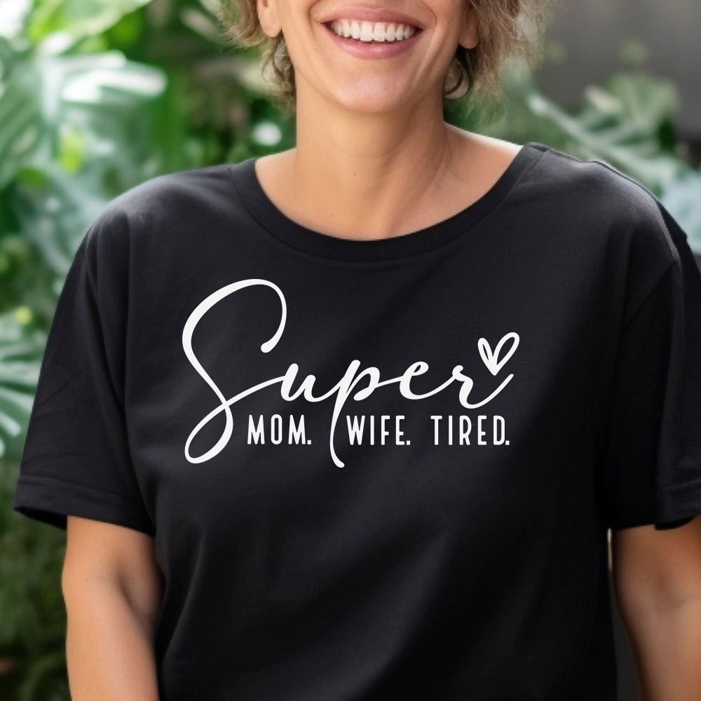 Super Mom. Wife. Tired. Premium T-Shirt | Embedded Designz
