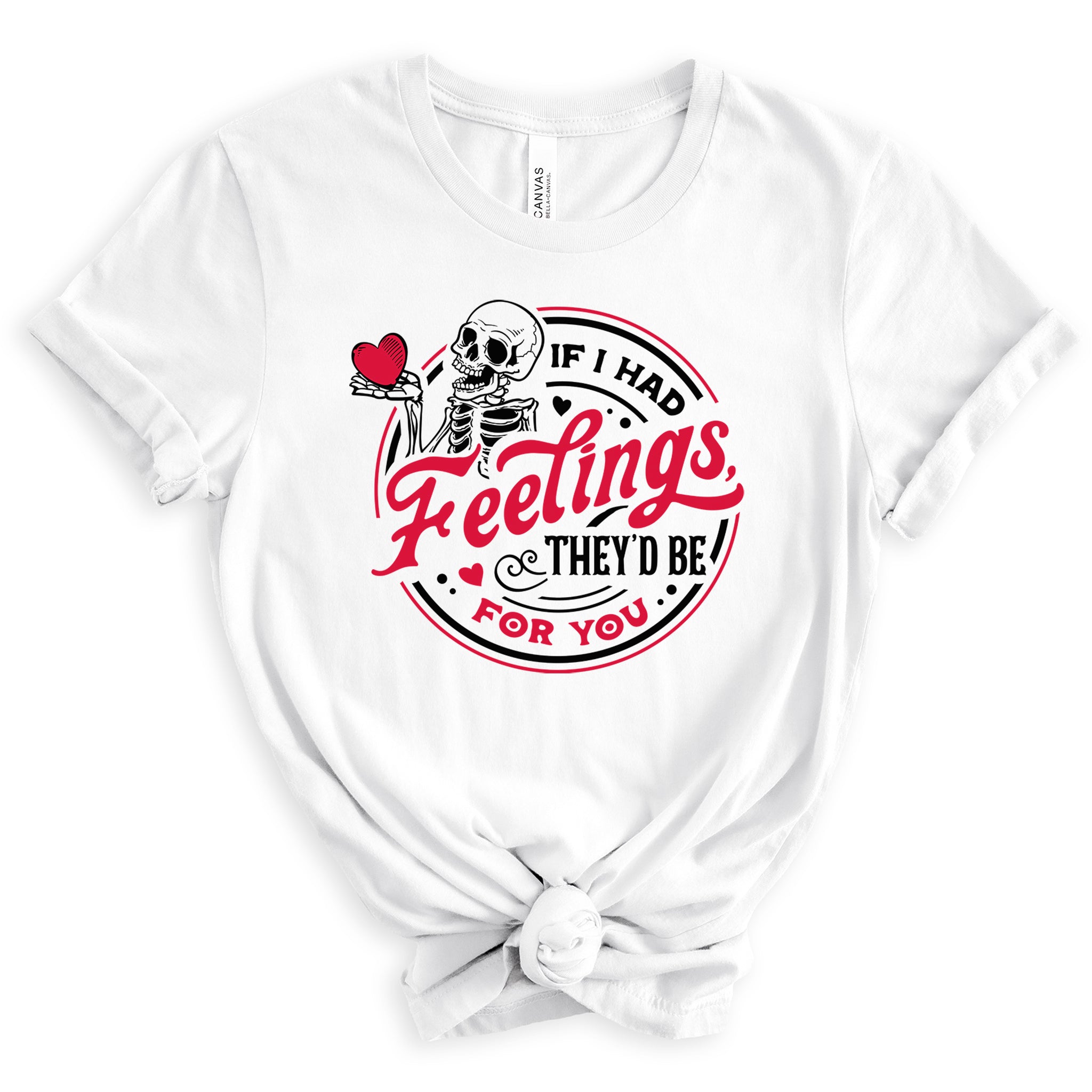 If I Had Feelings, They'd Be For You Premium Valentine's T-Shirt | Embedded Designz