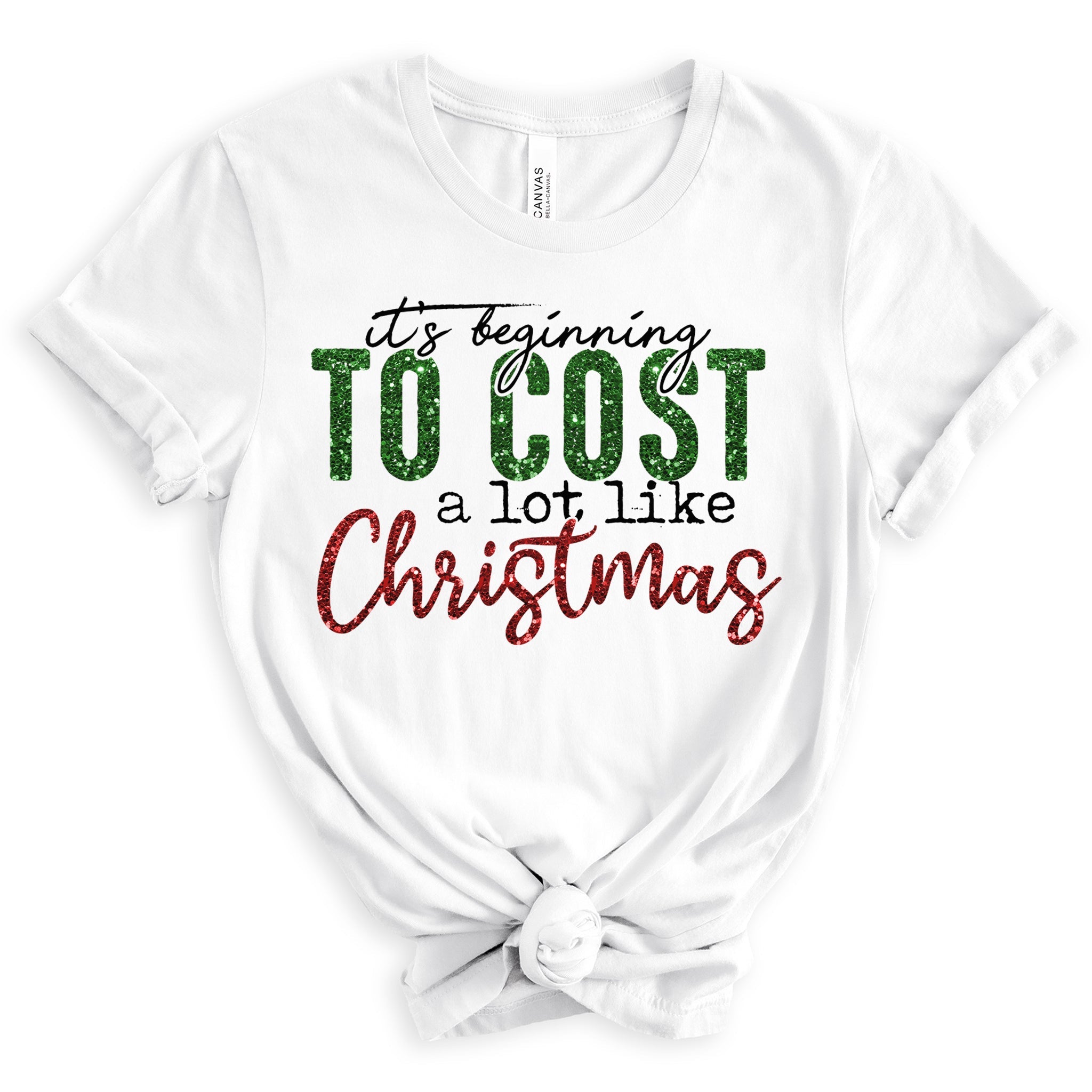 It's Beginning To Cost A lot Like Christmas Premium T-Shirt | Embedded Designz